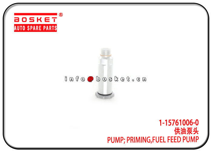 1-15761006-0 1157610060 Fuel Feed Pump Priming Pump Suitable for ISUZU 6HK1 FVR34