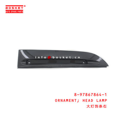 8-97867864-1 Head Lamp Ornament 8978678641 For ISUZU 100P