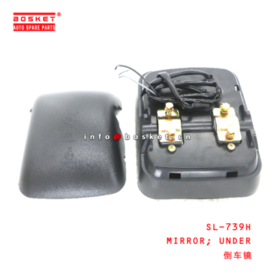 SL-739H UNDER MIRROR  suitable for ISUZU FVR  SL-739H