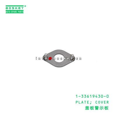 1-33619430-0 Cover Plate suitable for ISUZU VC46 6UZ1 1336194300