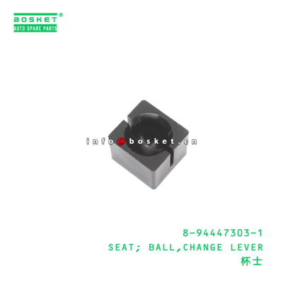 8-94447303-1 Change Lever Ball Seat suitable for ISUZU FSR113 6BD1 8944473031