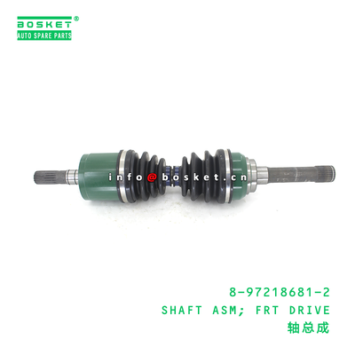 8-97218681-2 High-Quality Special Steel Shaft Assembly Front Drive Shaft Suitable for ISUZU with 3 Months Warranty