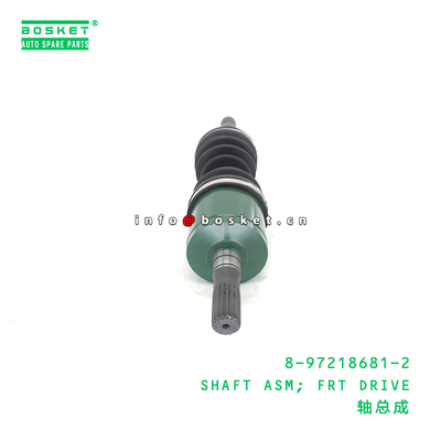8-97218681-2 High-Quality Special Steel Shaft Assembly Front Drive Shaft Suitable for ISUZU with 3 Months Warranty