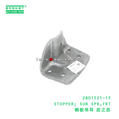 2801521-15 STOPPER; SUB SPR,FRT suitable for ISUZU NKR 100P 4JB1 280152115