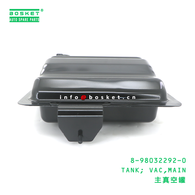 8-98032292-0 TANK; VAC,MAIN suitable for ISUZU 8980322920