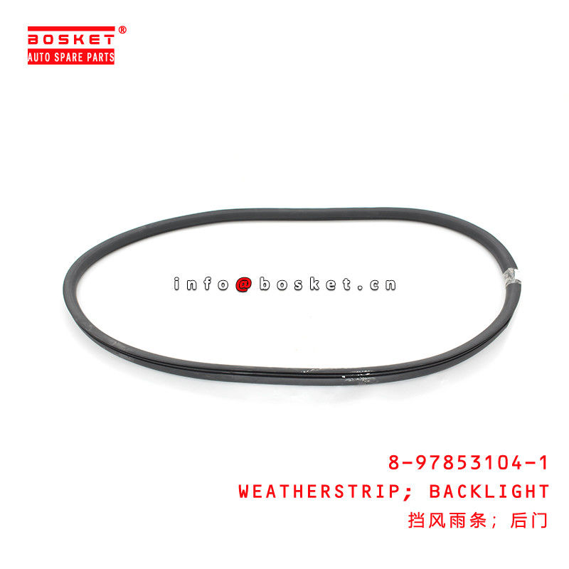 8-97853104-1 Backlight Weatherstrip Suitable for ISUZU NPR NRR 8978531041
